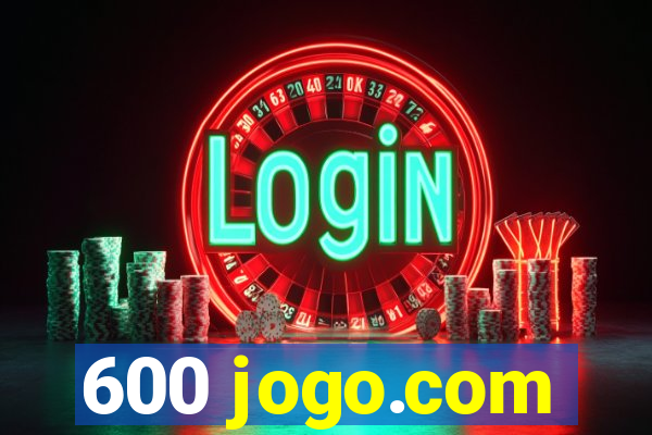 600 jogo.com